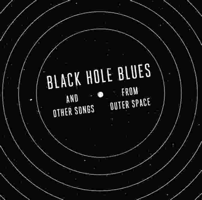 Black Hole Blues And Other Songs From Outer Space Album Cover Black Hole Blues And Other Songs From Outer Space