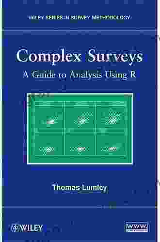 Complex Surveys: A Guide To Analysis Using R (Wiley In Survey Methodology 565)