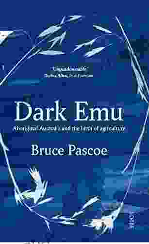 Dark Emu: Aboriginal Australia And The Birth Of Agriculture