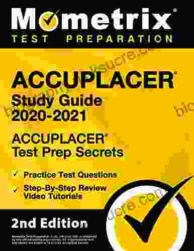 ACCUPLACER Study Guide 2024 ACCUPLACER Test Prep Secrets Practice Test Questions Step By Step Review Video Tutorials: 2nd Edition