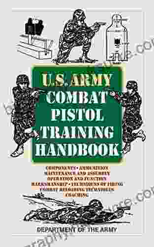 U S Army Combat Pistol Training Handbook (US Army Survival)