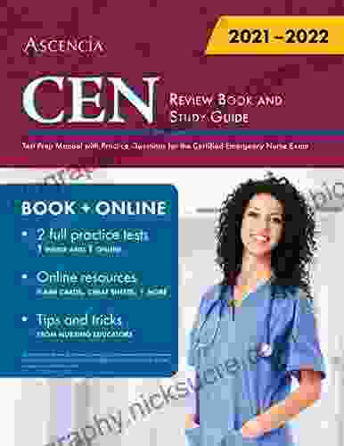 CEN Review And Study Guide: Test Prep Manual With Practice Questions For The Certified Emergency Nurse Exam