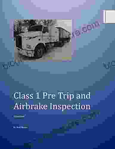 Class 1 Pre Trip And Airbrake Inspection For Truck And Trailer Simplified
