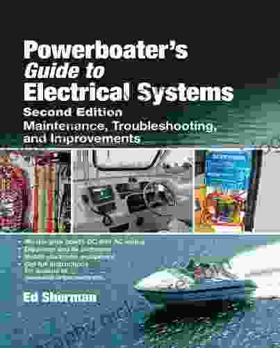 Powerboater S Guide To Electrical Systems Second Edition: Maintenance Troubleshooting And Improvements