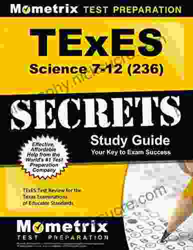 TExES Science 7 12 (236) Secrets Study Guide: TExES Test Review For The Texas Examinations Of Educator Standards