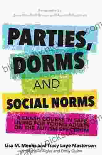 Parties Dorms And Social Norms: A Crash Course In Safe Living For Young Adults On The Autism Spectrum