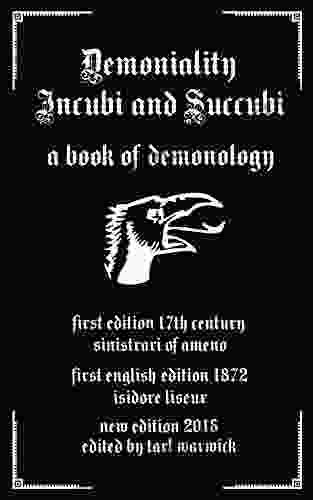 Demoniality: Incubi And Succubi: A Of Demonology