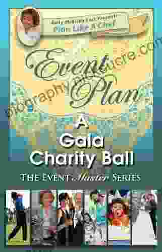 Event Plan A GALA CHARITY BALL (Plan Like A Chef)