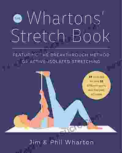 The Whartons Stretch Book: Featuring The Breakthrough Method Of Active Isolated Stretching