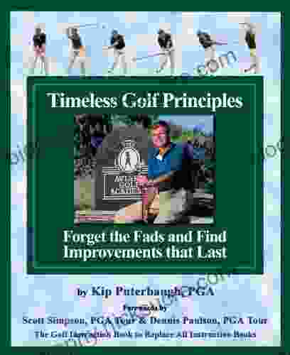 Timeless Golf Principles: Forget The Fads And Find Improvements That Last