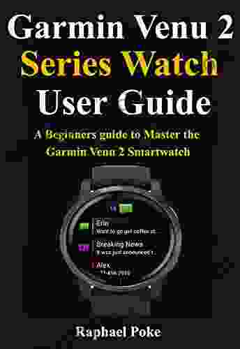 Garmin Venu 2 Watch User Guide: A Beginners Guide To Master The Garmin Venu 2 Smartwatc