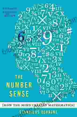 The Number Sense: How The Mind Creates Mathematics Revised And Updated Edition