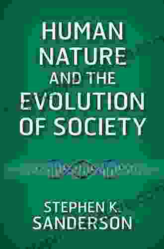 Human Nature And The Evolution Of Society