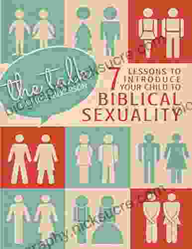 The Talk: 7 Lessons To Introduce Your Child To Biblical Sexuality