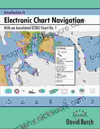 Introduction To Electronic Chart Navigation: With An Annotated ECDIS Chart No 1
