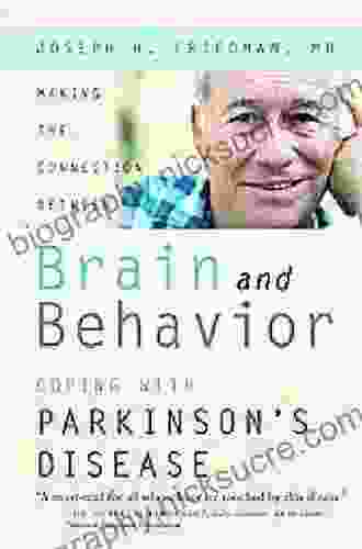 Making The Connection Between Brain And Behavior: Coping With Parkinson S Disease