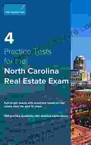 4 Practice Tests For The North Carolina Real Estate Exam: 560 Practice Questions With Detailed Explanations