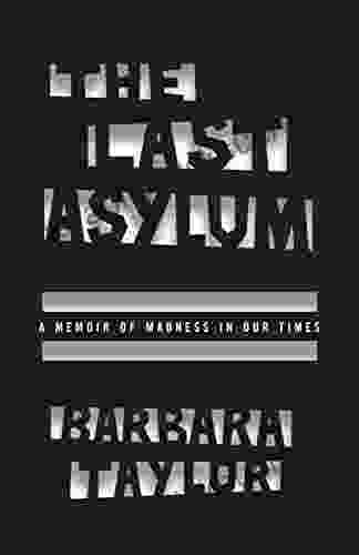 The Last Asylum: A Memoir Of Madness In Our Times