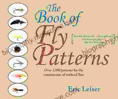 The Of Fly Patterns: Over 1 000 Patterns For The Construction Of Artificial Flies