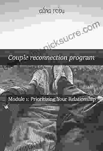 Couple Reconnection Program: Module 1: Prioritizing Your Relationship