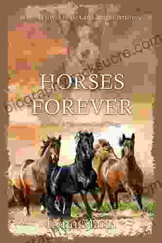 Horses Forever: A Sequel To The Horses Know Trilogy
