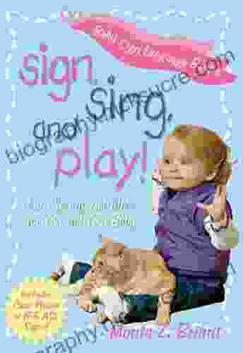 Sign Sing And Play : Fun Signing Activities For You And Your Baby