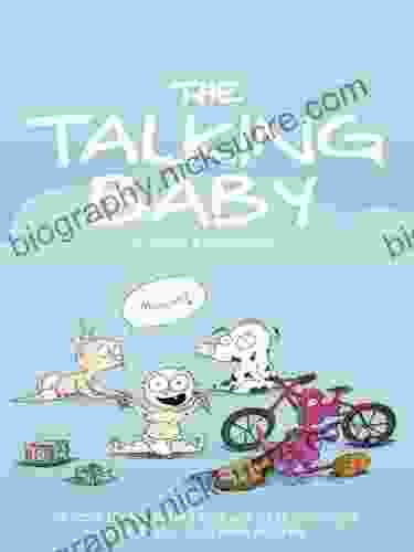 The Talking Baby: Simple Tricks And Techniques To Encourage Your Baby To Speak Sooner
