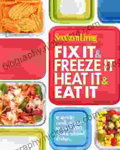 Southern Living Fix It Freeze It/Heat It Eat It: A Quick Cook Guide To Over 200 Make Ahead Dishes