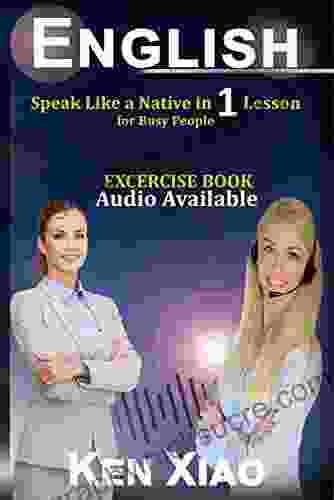 English: Speak Like A Native In 1 Lesson For Busy People