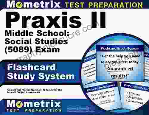 Praxis Middle School: Social Studies (5089) Exam Flashcard Study System: Test Practice Questions And Review For The Praxis Subject Assessments