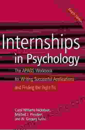 Internships In Psychology: The APAGS Workbook For Writing Successful Applications And Finding The Right Fit
