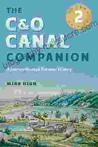 The C O Canal Companion: A Journey Through Potomac History