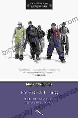 Everest 1953: The Epic Story Of The First Ascent (Legends And Lore)