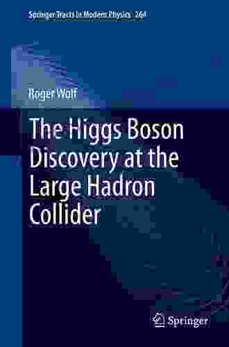 The Higgs Boson Discovery At The Large Hadron Collider (Springer Tracts In Modern Physics 264)