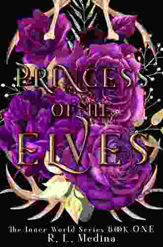 Princess Of The Elves: A Dark Fairy Tale Portal Fantasy (The Inner World 1)