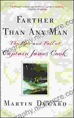 Farther Than Any Man: The Rise And Fall Of Captain James Cook