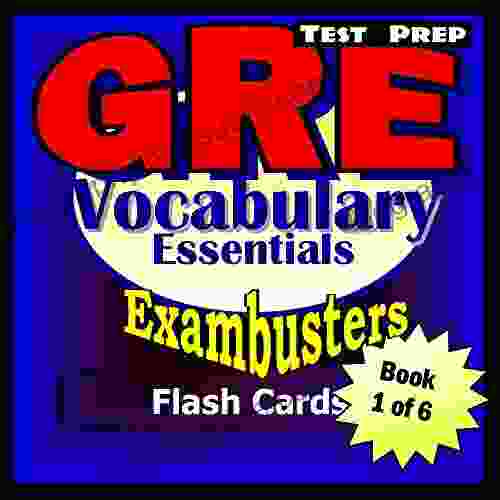 GRE Test Prep Essential Vocabulary 1 Review Exambusters Flash Cards Workbook 1 Of 6: GRE Exam Study Guide (Exambusters GRE)