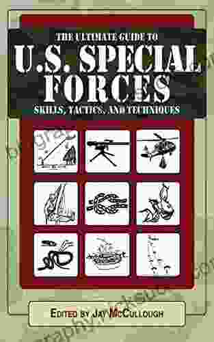 Ultimate Guide To U S Special Forces Skills Tactics And Techniques (Ultimate Guides)