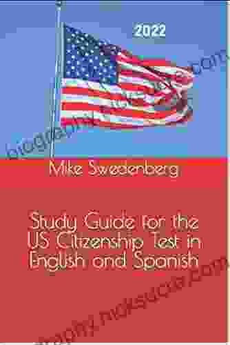 Study Guide For The US Citizenship Test In English And Spanish: 2024