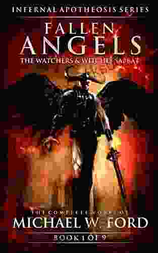Fallen Angels: The Watchers Witches Sabbat (The Complete Works Of Michael W Ford 1)