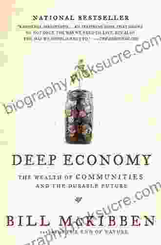 Deep Economy: The Wealth Of Communities And The Durable Future