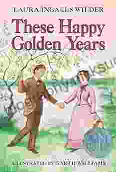 These Happy Golden Years (Little House On The Prairie 8)
