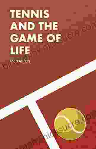 Tennis And The Game Of Life: Thoughts On How To Live And Play Better