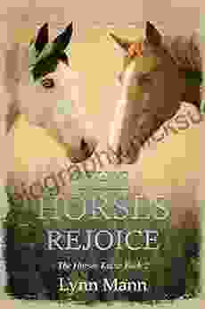 The Horses Rejoice: The Horses Know 2 (The Horses Know Trilogy)