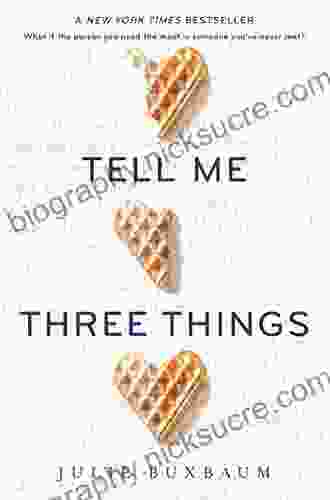 Tell Me Three Things Julie Buxbaum