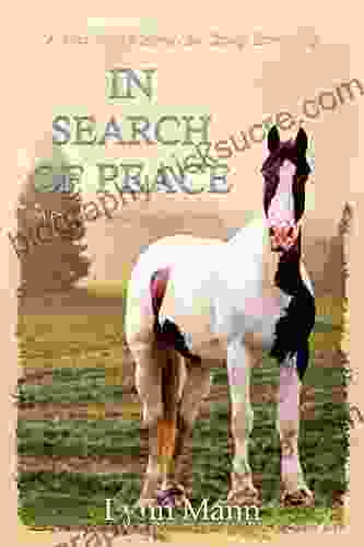 In Search Of Peace: A Prequel To The Horses Know Trilogy (Prequels To The Horses Know Trilogy)