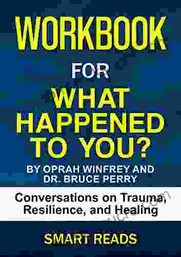 Workbook For What Happened To You? (Oprah Winfrey And Dr Bruce Perry)