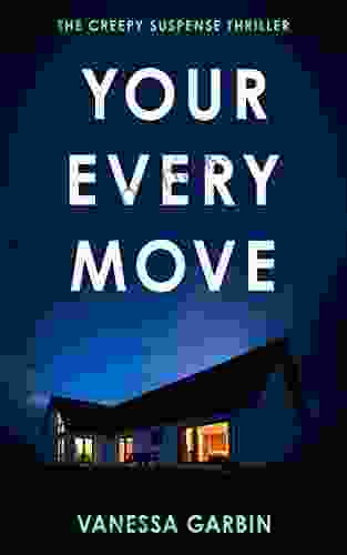 Your Every Move: The Creepy Suspense Thriller