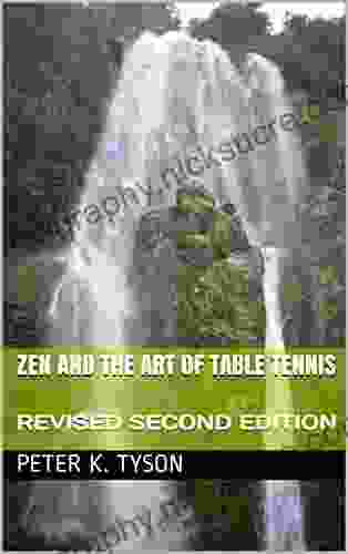 Zen And The Art Of Table Tennis: REVISED SECOND EDITION
